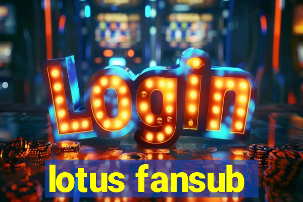 lotus fansub